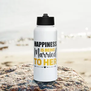Happiness Is Being Married To Her Stainless steel Water Bottle