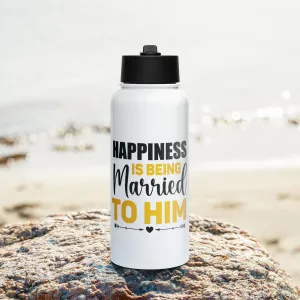Happiness Is Being Married To Him Stainless steel Water Bottle