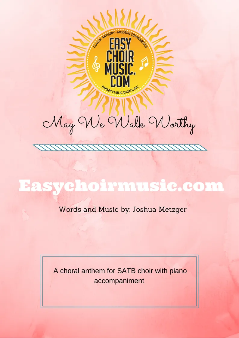 May We Walk Worthy (SATB)