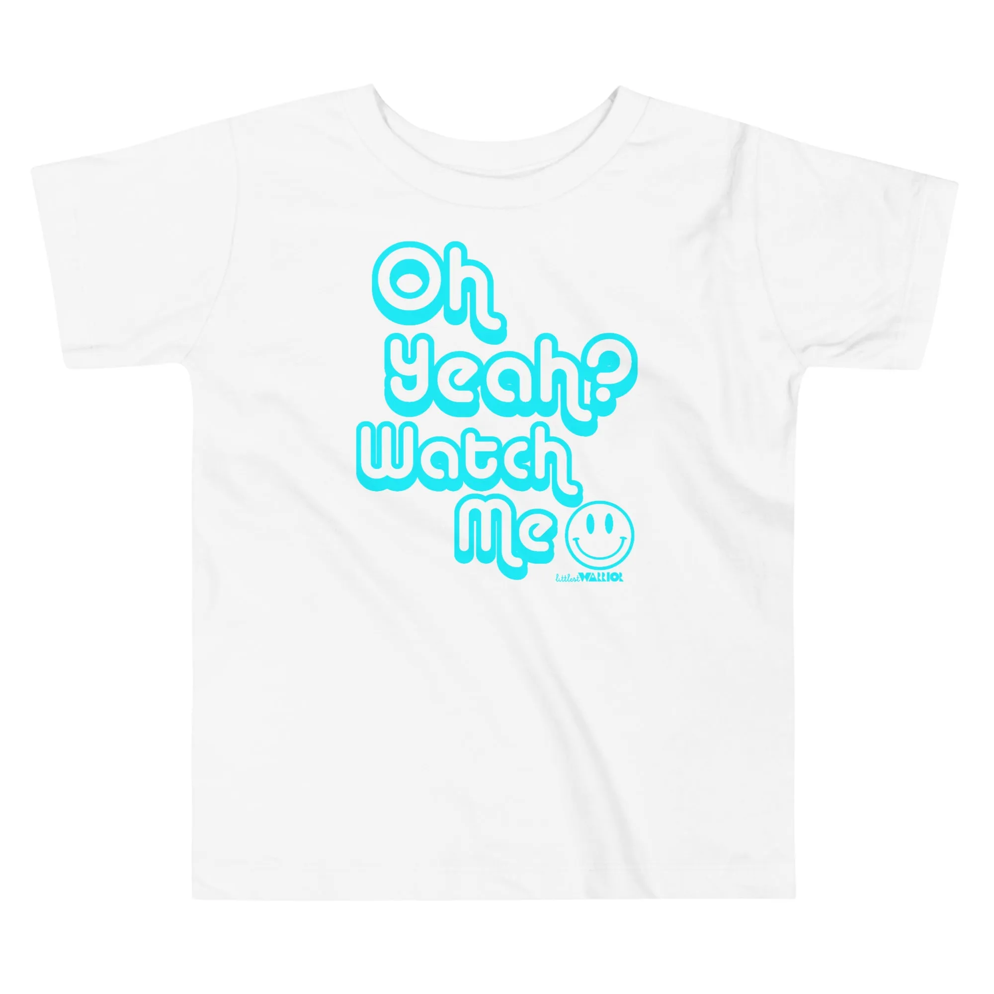 Oh Yeah Watch me -turquoise Toddler Short Sleeve Tee