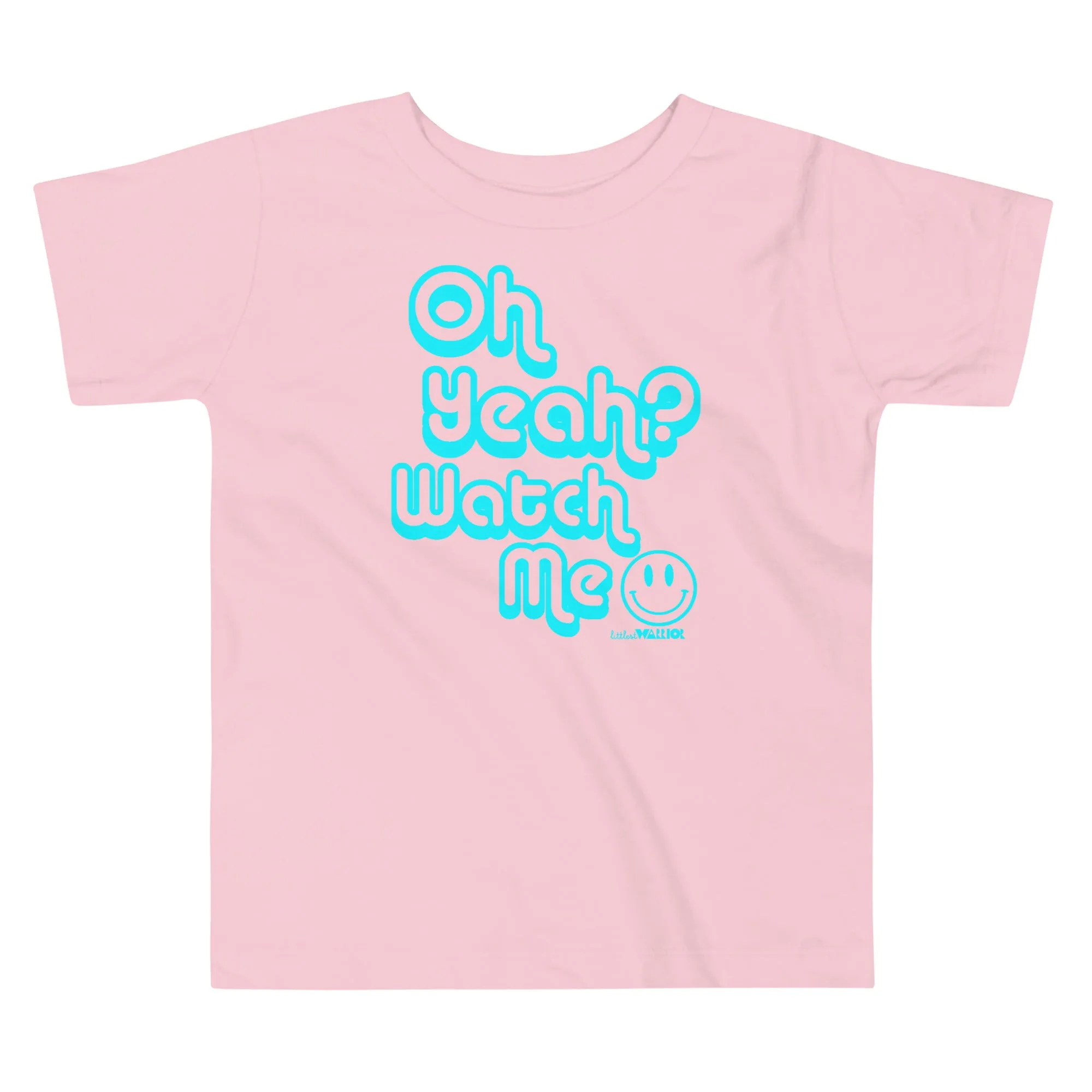 Oh Yeah Watch me -turquoise Toddler Short Sleeve Tee